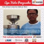 Susu Kedelai Pak Suparno : Hasil Lebih Memuaskan, dengan Mesin Susu Kedelai Maksindo